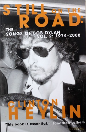 Still on the Road: 1974-2008 v. 2: The Songs of Bob Dylan: The Songs of Bob Dylan Vol. 2 1974-2008 (Tom Thorne Novels) - Clinton Heylin [KSIĄŻKA]