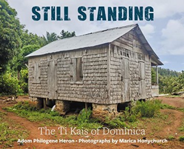 Still Standing: The Ti Kais of Dominica - Adom Philogene-Heron [KSIĄŻKA]