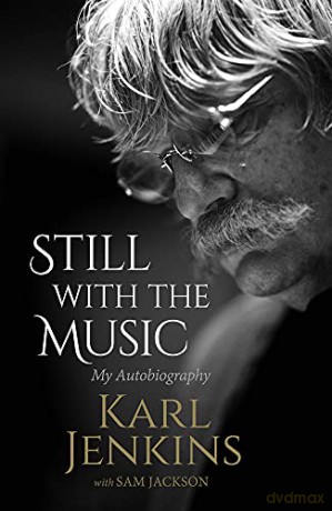Still With The Music: My Autobiography - Karl Jenkins [KSIĄŻKA]