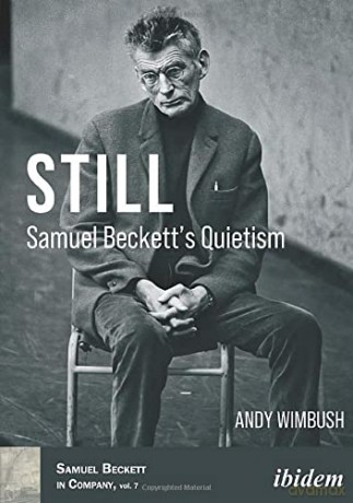Still: Samuel Becketts Quietism (Samuel Beckett in Company) - Andy Wimbush [KSIĄŻKA]