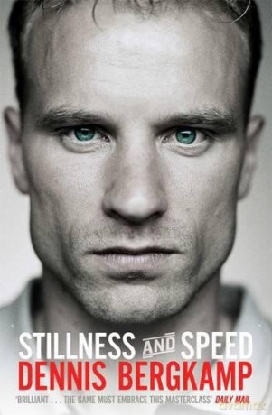 Stillness and Speed: My Story - Dennis Bergkamp [KSIĄŻKA]