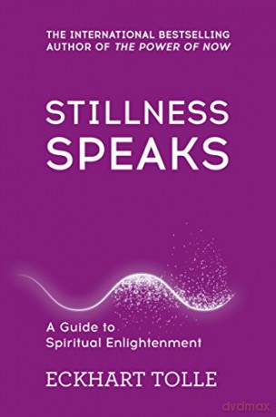 Stillness Speaks (The Power of Now) - Eckhart Tolle [KSIĄŻKA]