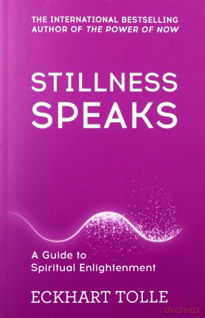 Stillness Speaks (The Power of Now) - Eckhart Tolle [KSIĄŻKA]