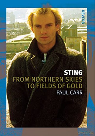 Sting: From Northern Skies to Fields of Gold (Reverb) - Paul Carr [KSIĄŻKA]