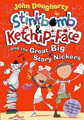 Stinkbomb and Ketchup-Face and the Great Big Story Nickers - John Dougherty [KSIĄŻKA]