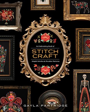 Stitchcraft: An Embroidery Book of Simple Stitches and Peculiar Patterns - Gayla Partridge [KSIĄŻKA]