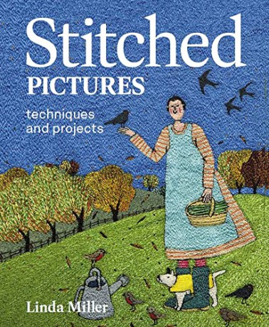 Stitched Pictures: Techniques and projects - Linda Miller [KSIĄŻKA]