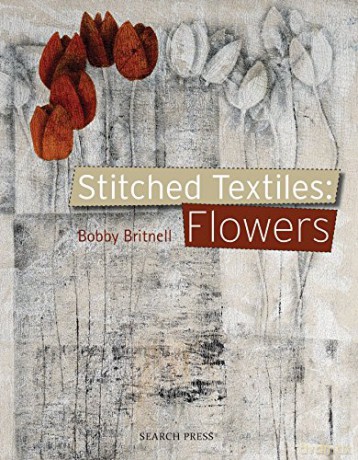 Stitched Textiles: Flowers - Bobby Britnell [KSIĄŻKA]
