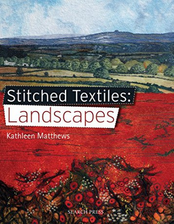 Stitched Textiles: Landscapes - Kathleen Matthews [KSIĄŻKA]