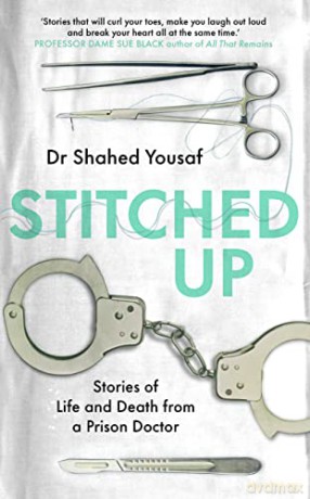Stitched Up: Stories of life and death from a prison doctor - Dr Shahed Yousaf [KSIĄŻKA]