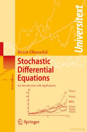 Stochastic Differential Equations: An Introduction with Applications (Universitext) - Bernt Oksendal [KSIĄŻKA]