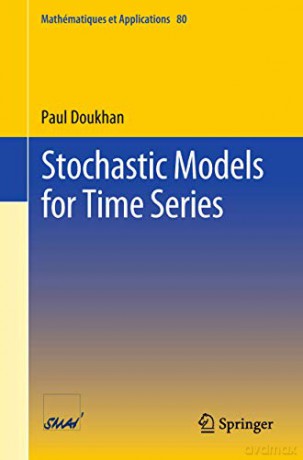 Stochastic Models for Time Series: 80 (Mathématiques et Applications, 80) - Paul Doukhan [KSIĄŻKA]