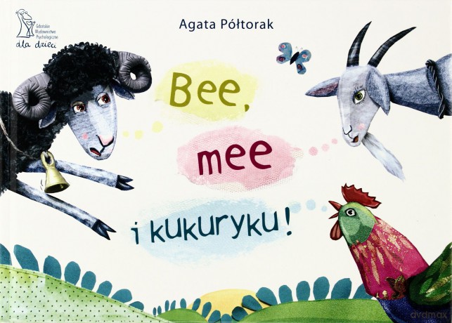 Bee, mee i kukuryku - Agata Półtorak [KSIĄŻKA]