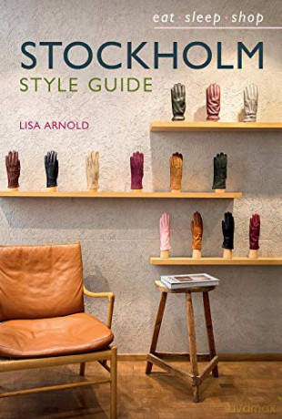 Stockholm Style Guide: Eat Sleep Shop - Lisa Arnold [KSIĄŻKA]