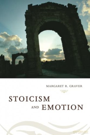 Stoicism and Emotion - Margaret Graver [KSIĄŻKA]