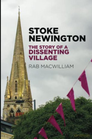 Stoke Newington: The Story of a Dissenting Village - MacWilliam [KSIĄŻKA]