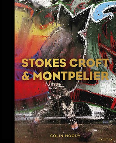 Stokes Croft and Montpelier - Colin Moody [KSIĄŻKA]