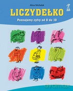 Liczydełko. Poznajemy cyfry od 0 do 10 - Alina Michalak [KSIĄŻKA]