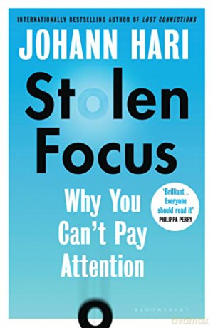 Stolen Focus: Why You Can't Pay Attention - Johann Hari [KSIĄŻKA]