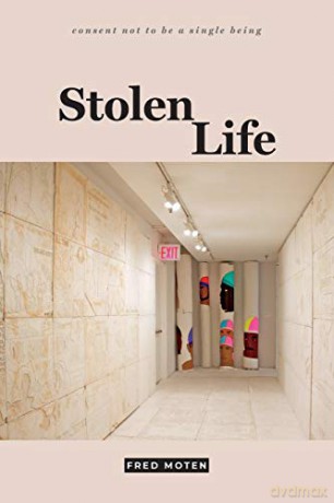 Stolen Life (consent not to be a single being) - Fred Moten [KSIĄŻKA]