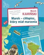 Marek - chłopiec, który miał marzenia (Wyd. 2009, oprawa twarda) - Marek Kamiński, Elżbieta Zubrzycka [KSIĄŻKA]