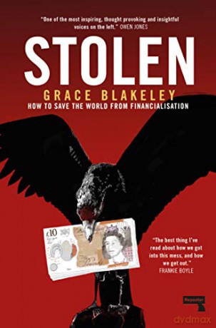 Stolen: How to Save the World from Financialisation - Grace Blakeley [KSIĄŻKA]