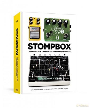 Stompbox: 100 Pedals of the World's Greatest Guitarists - Eilon Paz [KSIĄŻKA]