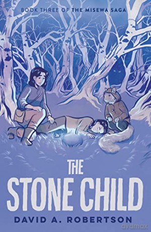 Stone Child, The: The Misewa Saga, Book Three: 3 - Robertson [KSIĄŻKA]
