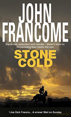 Stone Cold: A gripping racing thriller about a horse race with deadly consequences - John Francome [KSIĄŻKA]