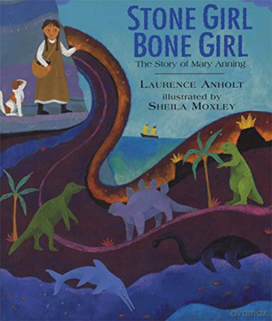 Stone Girl Bone Girl: The Story of Mary Anning of Lyme Regis: 1 - Laurence Anholt [KSIĄŻKA]