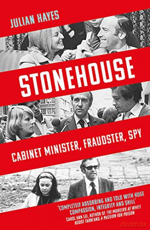 Stonehouse: Cabinet Minister, Fraudster, Spy - Julian Hayes [KSIĄŻKA]