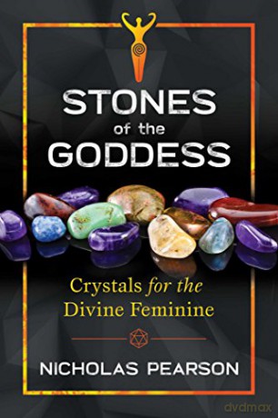 Stones of the Goddess: 104 Crystals for the Divine Feminine - Nicholas Pearson [KSIĄŻKA]