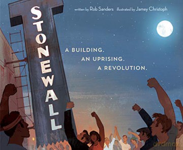 Stonewall: A Building. An Uprising. A Revolution - Rob Sanders [KSIĄŻKA]