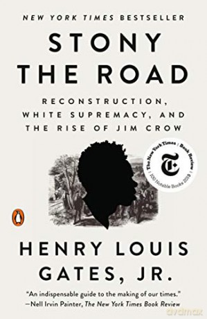 Stony the Road: Reconstruction, White Supremacy, and the Rise of Jim Crow - Henry Louis Jr Gates [KSIĄŻKA]