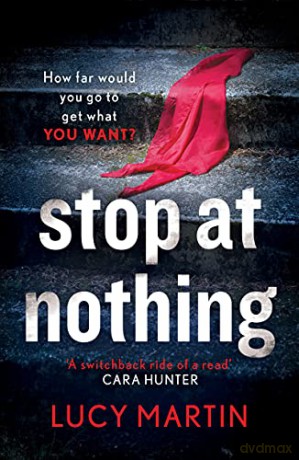 Stop at Nothing: 'A switchback ride of a read' Cara Hunter (DS Ronnie Delmar) - Lucy Martin [KSIĄŻKA]