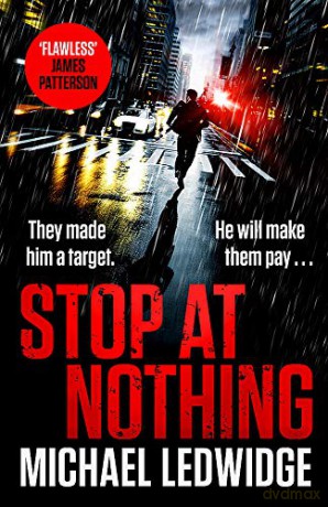 Stop At Nothing: the explosive new thriller James Patterson calls 'flawless' - Michael Ledwidge [KSIĄŻKA]