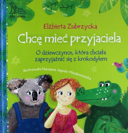 Chcę mieć przyjaciela - Elżbieta Zubrzycka [KSIĄŻKA]