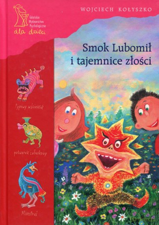 Smok Lubomił i tajemnice złości - Wojciech Kołyszko [KSIĄŻKA]