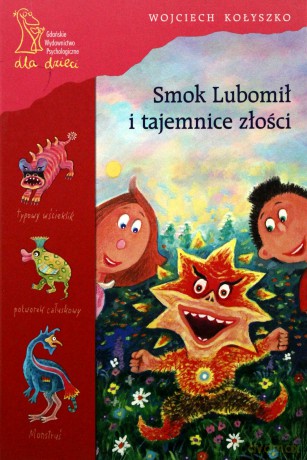 Smok Lubomił i tajemnice złości - Wojciech Kołyszko [KSIĄŻKA]