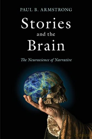 Stories and the Brain: The Neuroscience of Narrative - Paul B. B. Armstrong [KSIĄŻKA]