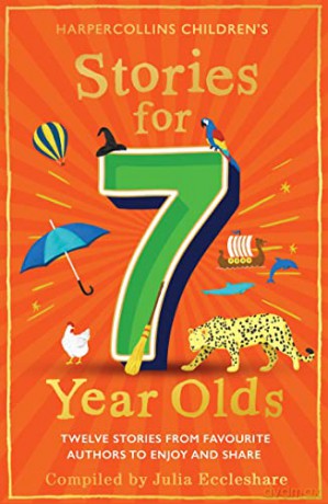 Stories for 7 Year Olds: A classic collection of stories by P. L. Travers, Michael Morpurgo and others: the perfect new children's gift for 2022 - Julia Eccleshare [KSIĄŻKA]