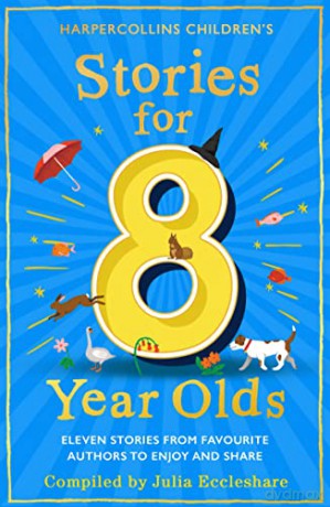 Stories for 8 Year Olds: A classic collection of stories by P. L. Travers, Michael Morpurgo and others: the perfect new children's gift for 2022 - Julia Eccleshare [KSIĄŻKA]