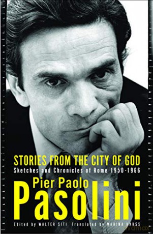 Stories from the City of God: Sketches and Chronicles of Rome - Pier Paolo Pasolini [KSIĄŻKA]