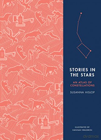 Stories in the Stars: An Atlas of Constellations - Susanna Hislop [KSIĄŻKA]