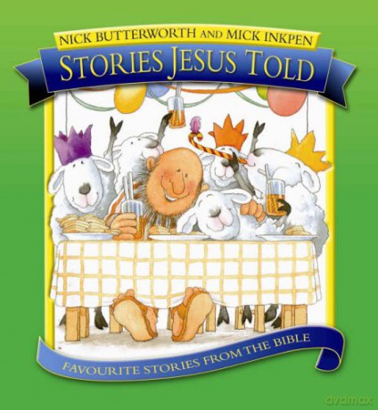 Stories Jesus Told: Favourite Stories from the Bible - Nick Butterworth [KSIĄŻKA]