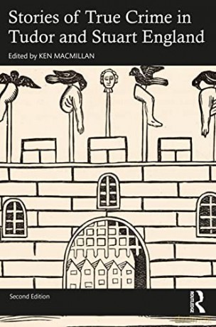 Stories of True Crime in Tudor and Stuart England - Ken MacMillan [KSIĄŻKA]