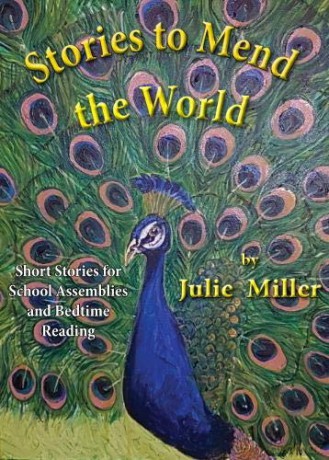 Stories to Mend the World: Short Stories for School Assemblies and Bedtime Reading - Julie Miller [KSIĄŻKA]