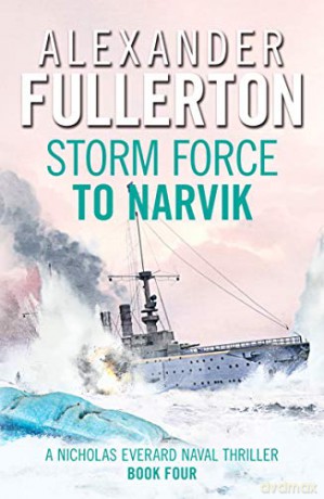 Storm Force to Narvik (Nicholas Everard Naval Thrillers): 4 - Alexander Fullerton [KSIĄŻKA]