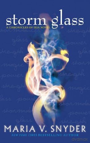 Storm Glass (The Chronicles of Ixia): Book 1 (The Glass Series) - Maria V. Snyder [KSIĄŻKA]