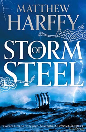 Storm of Steel (The Bernicia Chronicles): 6: Volume 6 - Matthew Harffy [KSIĄŻKA]